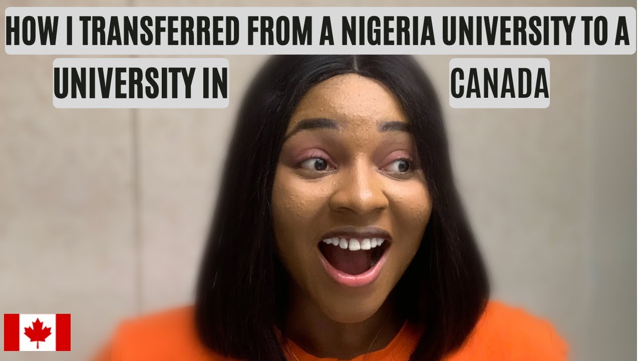 How to Transfer From a Nigerian University to Canada the Right Way