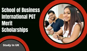 International PGT Merit Scholarship 2023 – School of Business University of Leicester