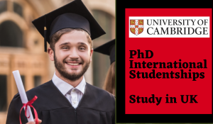 International Scholarship For PhD Students 2024 University of Cambridge